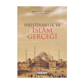 Hristiyanlık ve İslam Gerçeği - Mehmet Barut