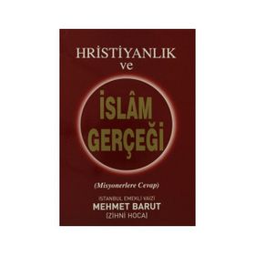 Hristiyanlık ve İslam Gerçeği - Mehmet Barut