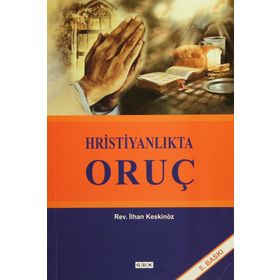 Hristiyanlıkta Oruç - İlhan Keskinöz