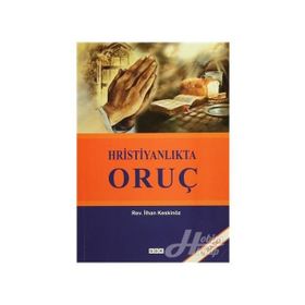 Hristiyanlıkta Oruç - İlhan Keskinöz