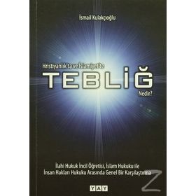 Hristiyanlık’ta ve İslamiyet’te Tebliğ Nedir? - İsmail Kulakçıoğlu