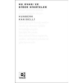 Hu Ovası ve Diğer Hikayeler - Hunberk Kanıbelli