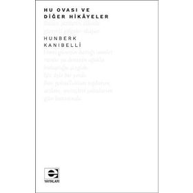Hu Ovası ve Diğer Hikayeler - Hunberk Kanıbelli