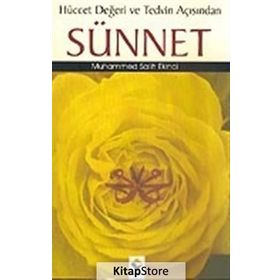 Hüccet Değeri ve Tedvin Açısından Sünnet - Muhammed Salih Ekinci