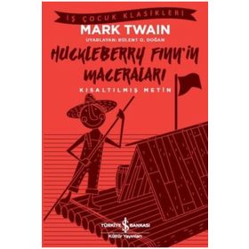 Huckleberry Finn'in Maceraları - Kısaltılmış Metin - Mark Twain