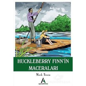Huckleberry Finn'in Maceraları - Kısaltılmış Metin - Mark Twain