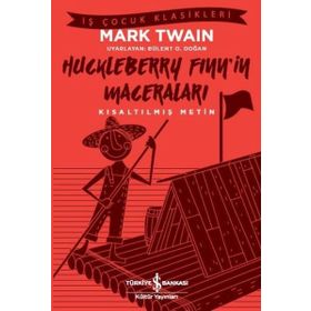 Huckleberry Finn'in Maceraları - Kısaltılmış Metin - Mark Twain