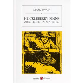 Huckleberry Finns Abenteuer und Fahrten - Mark Twain