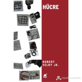 HÜCRE - HUBERT SELBY JR.