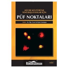 Hücre Kültürüne Yeni Başlayanlar İçin Püf Noktaları - Nobel Tıp Kitabevi