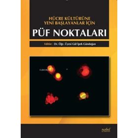 Hücre Kültürüne Yeni Başlayanlar İçin Püf Noktaları - Nobel Tıp Kitabevi