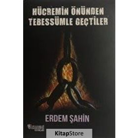 Hücremin Önünden Tebessümle Geçtiler - Erdem Şahin