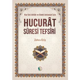 Hucurat Suresi Tefsiri - Zehra Eriş