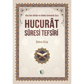 Hucurat Suresi Tefsiri - Zehra Eriş