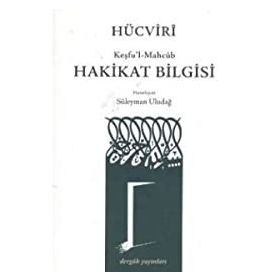 Hücviri Keşfu’l-Mahcub -Hakikat Bilgisi - Hucvirî Ali B. Osman Cüllâbî