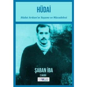 Hüdai - Hüdai Arıkan’ın Yaşamı ve Mücadelesi - Şaban İba - Favori Yayınları