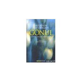 HUDA'NIN ULU DERGAHI GÖNÜL - GÜLSER KEÇECİ