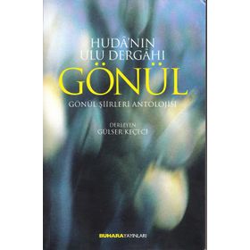 HUDA'NIN ULU DERGAHI GÖNÜL - GÜLSER KEÇECİ