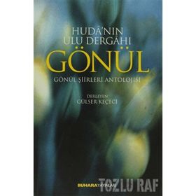 HUDA'NIN ULU DERGAHI GÖNÜL - GÜLSER KEÇECİ