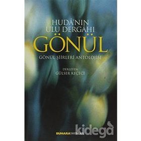 HUDA'NIN ULU DERGAHI GÖNÜL - GÜLSER KEÇECİ