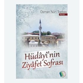 Hüdayinin Ziyafet Sofrası - Osman Nuri Topbaş