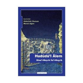 HUDUDÜ'L-ALEM MINE'L-MEŞRİK İLE'L-MAGRIB - VILADIMIR MINORSKY