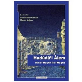 HUDUDÜ'L-ALEM MINE'L-MEŞRİK İLE'L-MAGRIB - VILADIMIR MINORSKY