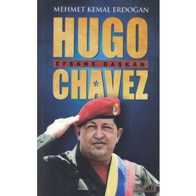 Hugo Chavez: Efsane Başkan Kariyer Yayınları