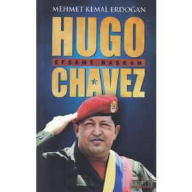 Hugo Chavez: Efsane Başkan Kariyer Yayınları