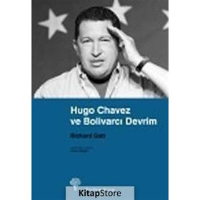 HUGO CHAVEZ VE BOLİVARCI DEVRIM - RICHARD GOTT