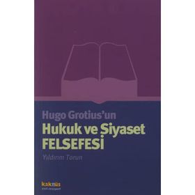 Hugo Grotius’un Hukuk ve Siyaset Felsefesi - Yıldırım Torun