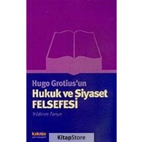 Hugo Grotius’un Hukuk ve Siyaset Felsefesi - Yıldırım Torun