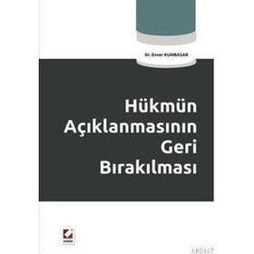 HÜKMÜN AÇIKLANMASININ GERI BIRAKILMASI - ENVER KUMBASAR