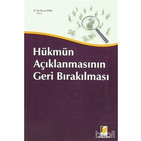 HÜKMÜN AÇIKLANMASININ GERI BIRAKILMASI - ERHAN GÜNAY
