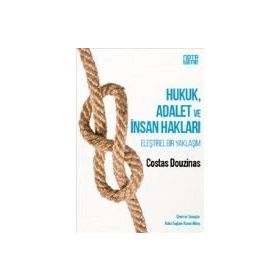 Hukuk, Adalet ve İnsan Hakları / Eleştirel Bir Yaklaşım / Costas Douzinas