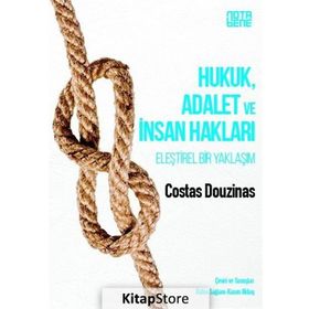 Hukuk, Adalet ve İnsan Hakları / Eleştirel Bir Yaklaşım / Costas Douzinas