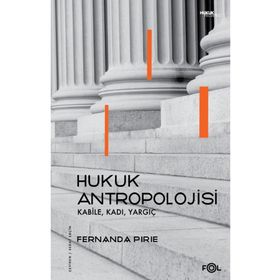 Hukuk Antropolojisi - Fernanda Pirie