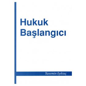 HUKUK BAŞLANGICI - YASEMIN IŞIKTAÇ