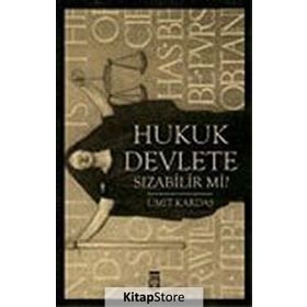 HUKUK DEVLETE SIZABİLİR MI? - ÜMİT KARDAŞ
