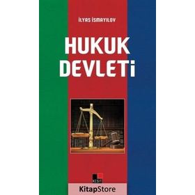 Hukuk Devleti - İlyas İsmayılov