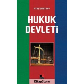 Hukuk Devleti - İlyas İsmayılov
