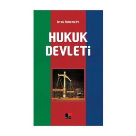 Hukuk Devleti - İlyas İsmayılov