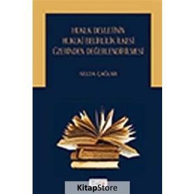 HUKUK DEVLETININ HUKUKI BELIRLILIK İLKESI ÜZERINDEN DEĞERLENDIRILMESI - SELDA ÇAĞLAR