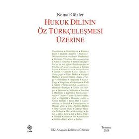 Hukuk Dilinin Öz Türkçeleşmesi Üzerine - Kemal Gözler
