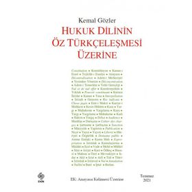 Hukuk Dilinin Öz Türkçeleşmesi Üzerine - Kemal Gözler
