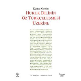 Hukuk Dilinin Öz Türkçeleşmesi Üzerine - Kemal Gözler