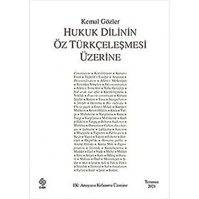 Hukuk Dilinin Öz Türkçeleşmesi Üzerine - Kemal Gözler