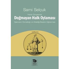 Hukuk Dünyasında Doğmayan Halk Oylaması - Sami Selçuk