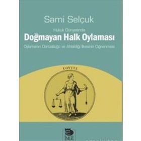 Hukuk Dünyasında Doğmayan Halk Oylaması - Sami Selçuk
