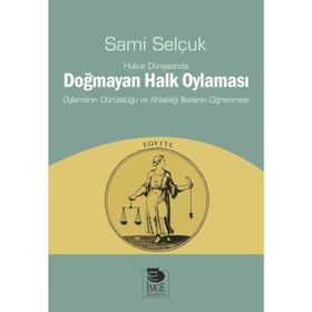 Hukuk Dünyasında Doğmayan Halk Oylaması - Sami Selçuk